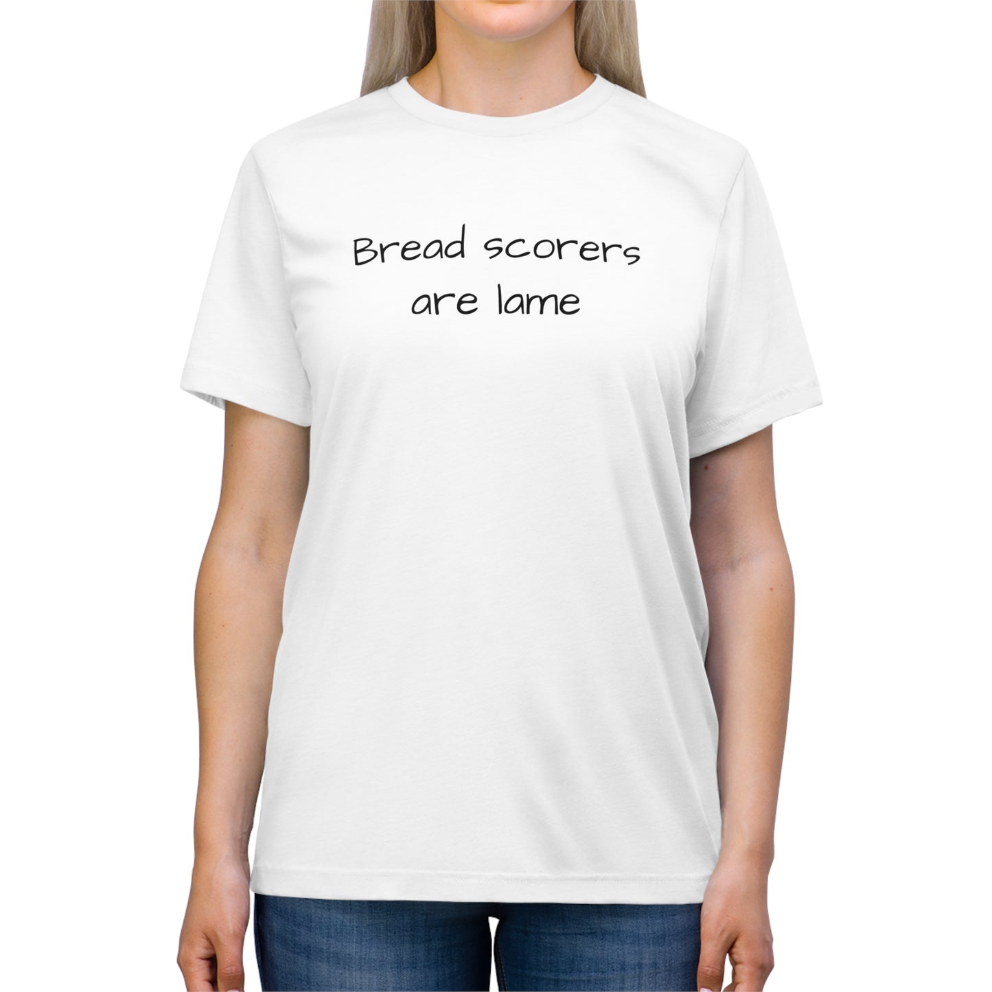 Bread Scorers Are Lame- Unisex Triblend Tee