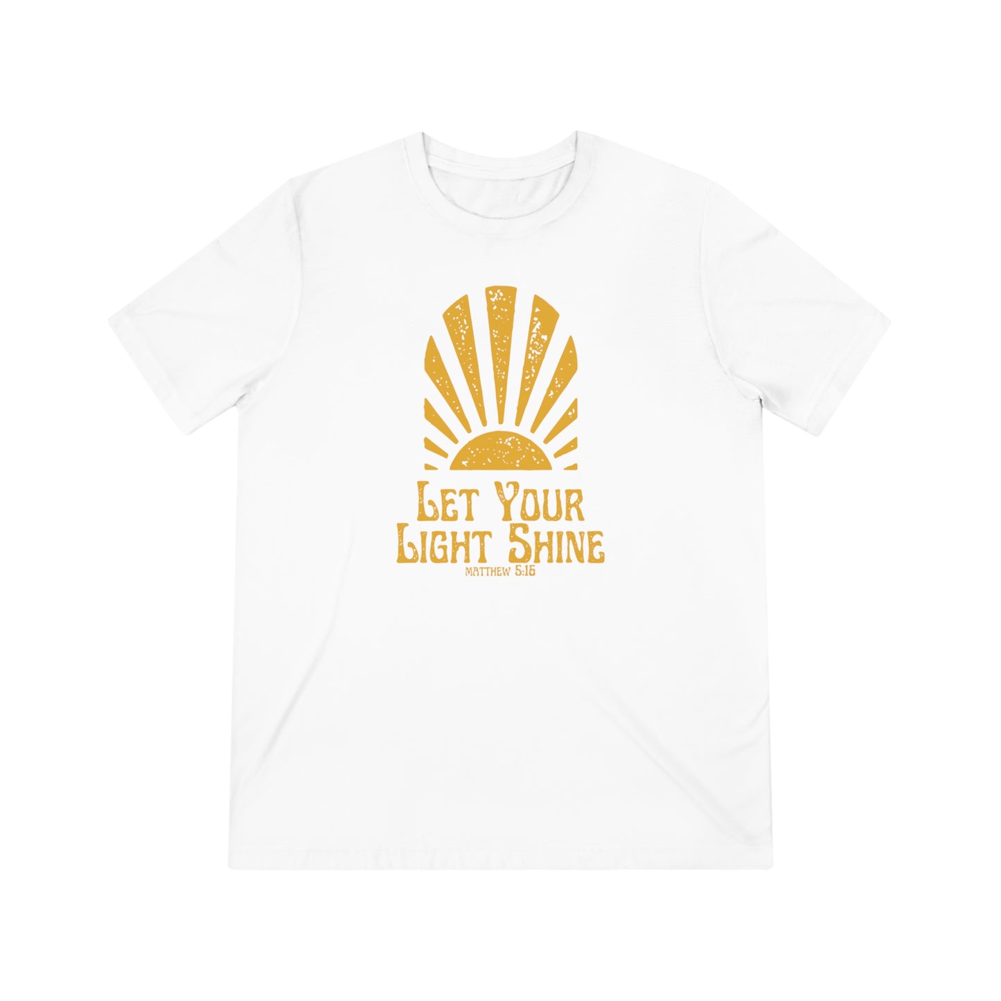 Let Your Light So Shine- Unisex Triblend Tee