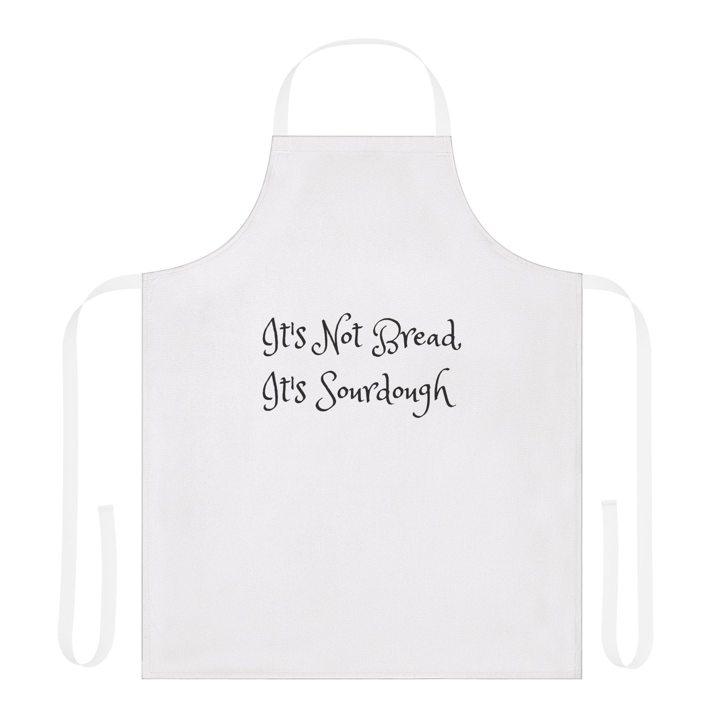 It's Not Bread, It's Sourdough- Apron, 5-Color Straps (AOP)