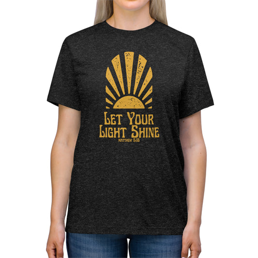 Let Your Light So Shine- Unisex Triblend Tee