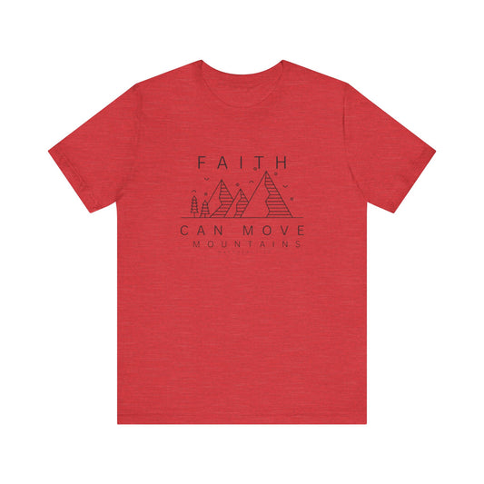 Faith Can Move Mountains- Unisex Jersey Short Sleeve Tee